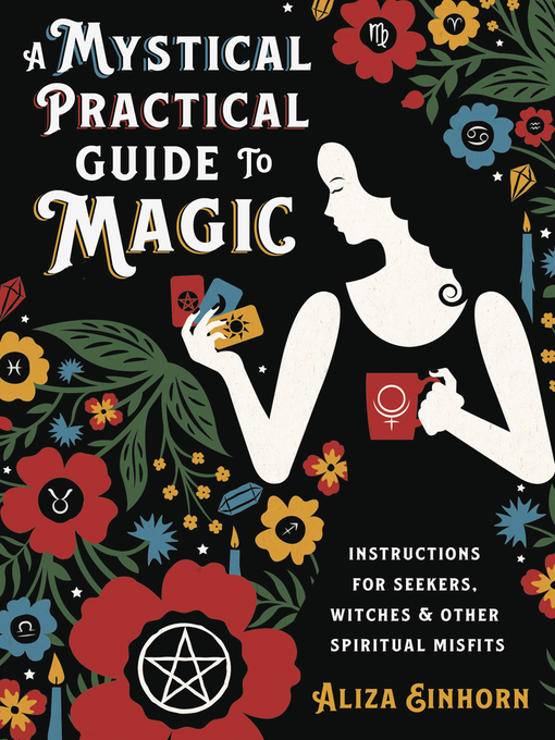 Title details for A Mystical Practical Guide to Magic by Aliza Einhorn - Wait list